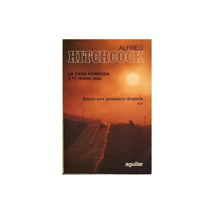 La casa homicida y 17 relatos más.  Relatos para permanecer despierto Tomo II